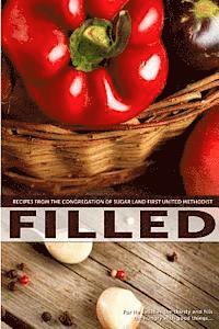 Filled: Recipes from the Congregation of Sugar Land First United Methodist 1