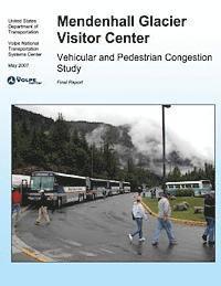 bokomslag Mendenhall Glacier Visitor Center: Vehicular and Pedestrian Congestion Study