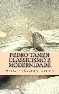 bokomslag Pedro Tamen classicismo e modernidade: Ensaio de literatura