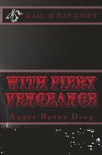 bokomslag With Fiery Vengeance: Anger Burns Deep