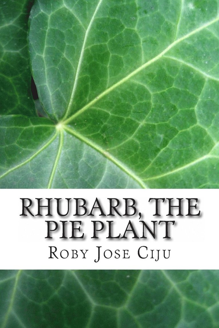 Rhubarb, the Pie Plant 1