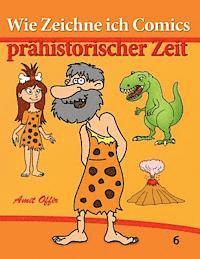 Amit Offir - Wie Zeichne ich Comics - Prähistorischer Zeit: Zeichnen Bücher: Zeichnen für Anfänger Bücher, Häftad