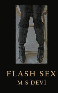 bokomslag Flash Sex: A Collection of Mildly Erotic Flash Fiction Stories.