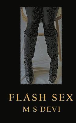 Flash Sex: A Collection of Mildly Erotic Flash Fiction Stories. 1