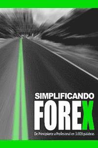 bokomslag Simplificando Forex: De Principiante a Profesional en 3000 palabras