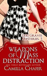 bokomslag Weapons of Mass Distraction (Lexi Graves Mysteries, 5)