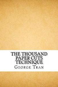 George Tran - The Thousand Paper Cuts Technique: How to lawfully and legally claim your home free and clear, Häftad