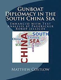 bokomslag Gunboat Diplomacy in the South China Sea: Enhanced with Text Analysis by PageKicker Robot Jellicoe