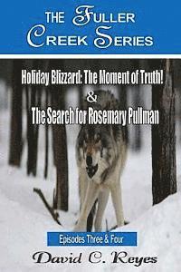 bokomslag The Fuller Creek Series: Holiday Blizzard: The Moment of Truth! & The Search for Rosemary Pullman