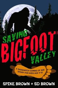 bokomslag Saving Bigfoot Valley