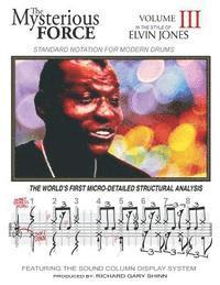 bokomslag The Mysterious Force VOL III: Elvin Jones