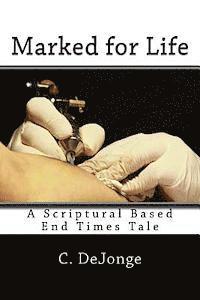 bokomslag Marked for Life: A Scriptural End Times Tale