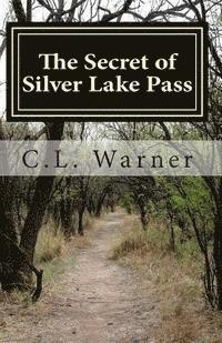 C. L. Warner - The Secret of Silver Lake Pass, Häftad