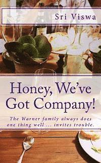 Sri Viswa - Honey, We've Got Company!: The Warner family always does one thing well ... invites trouble., Häftad