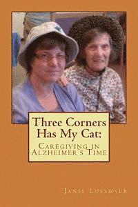 bokomslag Three Corners Has My Cat: Caregiving in Alzheimer's Time