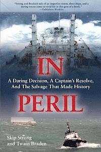 In Peril: A Daring Decision, a Captain's Resolve, and the Salvage that Made History 1