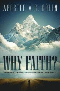 Why Faith?: Your Guide to Surviving and Thriving in Tough Times 1