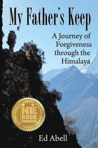 bokomslag My Father's Keep: A Journey of Forgiveness through the Himalaya