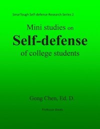 bokomslag Mini studies on self-defense of college students: SmarTough Self-defense Research Series 2