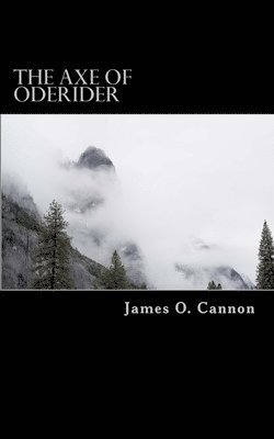 The Axe of Oderider: Book II of the Severed Prophecy 1