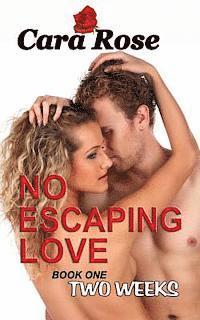 bokomslag No ESCAPING LOVE: Book One - Two Weeks