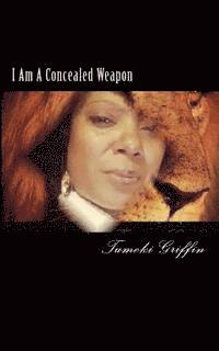 I Am A Concealed Weapon 1