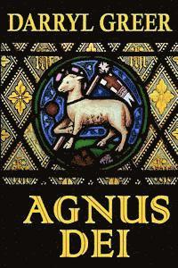 Darryl Greer - Agnus DEI: The gripping story of evil, justice, sacrifice and atonement?, Häftad