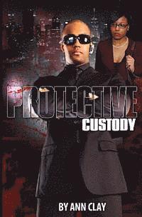 Ann Clay - Protective Custody, Häftad
