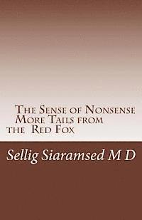 The Sense of Nonsense More Tails from the Red Fox 1