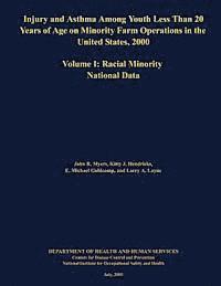 Kitty J. Hendricks, E. Michael Goldcamp - Injury and Asthma Among Youth Less Than 20 Years of Age on Minority Farm Operations in the United States, 2000: Volume I: Racial Minority National Dat, Häftad