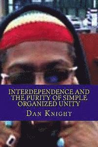 Interdependence and the purity of simple organized Unity: Love and the Logic of it for survival 1