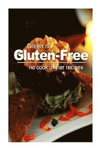 bokomslag Green n' Gluten-Free - No Cook Dinner Recipes