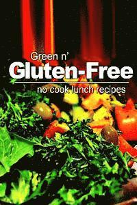 bokomslag Green n' Gluten-Free - No Cook Lunch Recipes