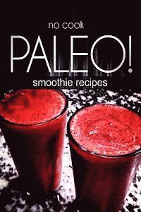 No-Cook Paleo! - Smoothie Recipes 1