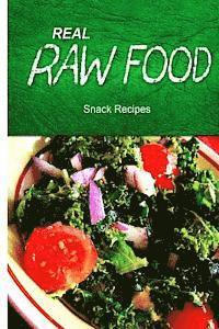 bokomslag Real Raw Food - Snack Recipes