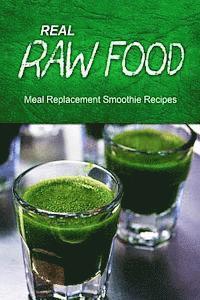 bokomslag Real Raw Food Meal-Replacement Smoothie Recipes
