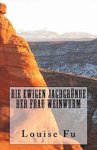 bokomslag Die Ewigen Jagdgründe der Frau Weinwurm