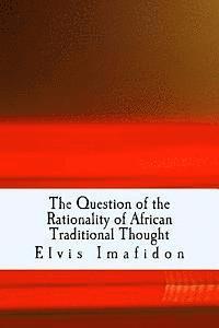bokomslag The Question of the Rationality of African Traditional Thought: An Introduction