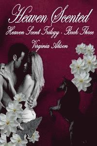 Heaven Scented: Book 3 - The Heaven Scent Series 1