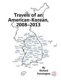 Travels of an American-Korean, 2008?2013 1