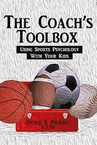 bokomslag The Coach's Toolbox: Using Sports Psychology With Your Kids