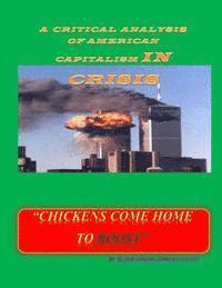 bokomslag Chickens Come Home to Roost: A Critical Analysis of American Capitalism in CRISIS