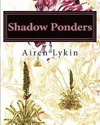 Shadow Ponders: Poems For Those Asphodel Wonderers 1