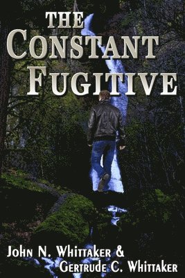Gertrude C. Whittaker - The Constant Fugitive, Häftad