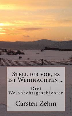 Stell dir vor, es ist Weihnachten ... 1