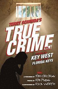 True Crime Vol. 3: Stories of Key West and the Florida Keys 1