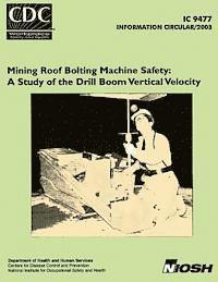 bokomslag Mining Roof Bolting Machine Safety: A Study of the Drill Boom Vertical Velocity