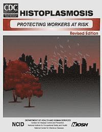 bokomslag Histoplasmosis: Protecting Workers at Risk