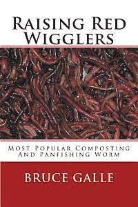 bokomslag Raising Red Wigglers: Most Popular Composting And Panfishing Worm