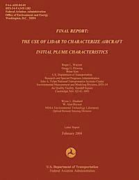 bokomslag Final Report: The Use of Lidar to Characterize Aircraft Initial Plume Characterics